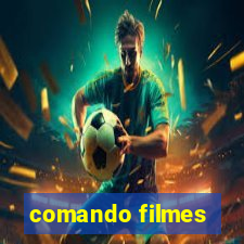 comando filmes